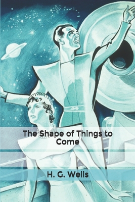 The Shape of Things to Come B0851KBXGM Book Cover