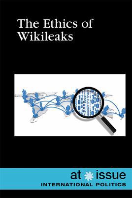 The Ethics of Wikileaks 153450205X Book Cover