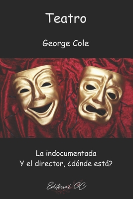Teatro: La indocumentada Y el director, ¿dónde ... [Spanish] 1515123189 Book Cover