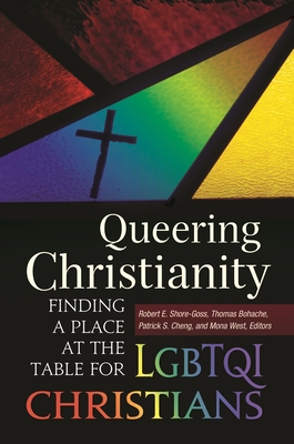 Queering Christianity: Finding a Place at the T... 1440829659 Book Cover