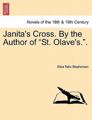 Janita's Cross. by the Author of St. Olave's.. 1240875142 Book Cover