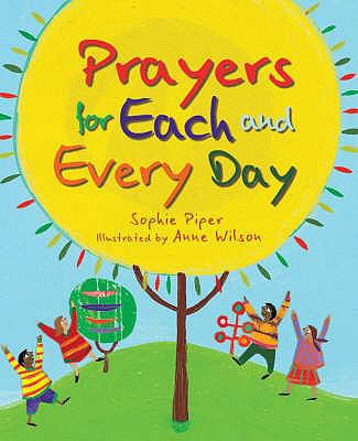 Prayers for Each and Every Day. Sophie Piper 0745960146 Book Cover