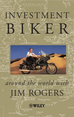 Investment Biker: Around the World with Jim Rogers 0471961264 Book Cover