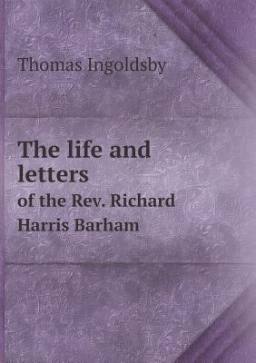 The life and letters of the Rev. Richard Harris... 5518587112 Book Cover