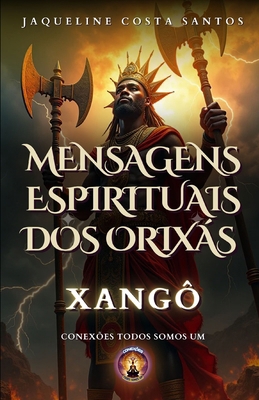 Mensagens Espirituais dos Orixás: Xangô [Portuguese] B0DJP46DCN Book Cover