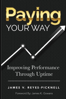 Paying your way: Improving Performance Through ... 1794867236 Book Cover