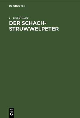 Der Schach-Struwwelpeter: Ein Reimbüchlein Alle... [German] 3112623932 Book Cover