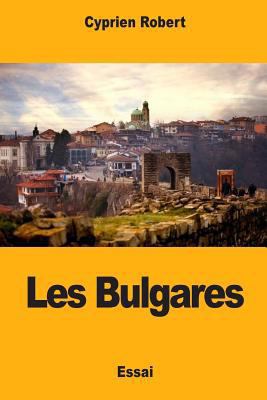 Les Bulgares [French] 1985705176 Book Cover