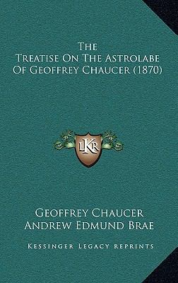 The Treatise On The Astrolabe Of Geoffrey Chauc... 1164691988 Book Cover