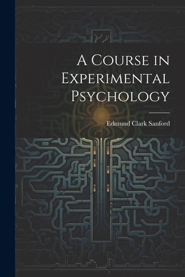 A Course in Experimental Psychology 102196140X Book Cover