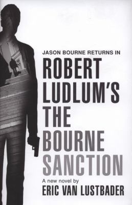 Robert Ludlum's the Bourne Sanction: A New Jaso... 1409100480 Book Cover