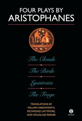 Four Plays by Aristophanes: The Birds; The Clou... 0452007178 Book Cover