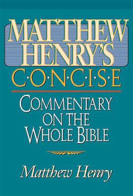 Matthew Henry's Concise Commentary on the Whole... 0785245227 Book Cover