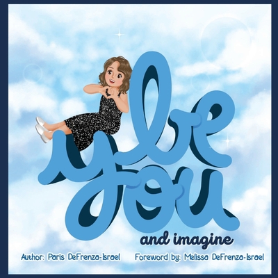 Be You and Imagine 1736292188 Book Cover