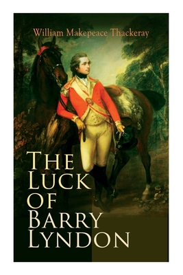 The Luck of Barry Lyndon: The Luck of Barry Lyndon 8027341027 Book Cover