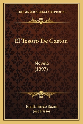 El Tesoro De Gaston: Novela (1897) [Spanish] 1168415977 Book Cover