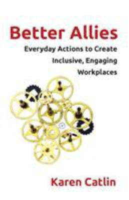 Better Allies: Everyday Actions to Create Inclu... 1732723303 Book Cover