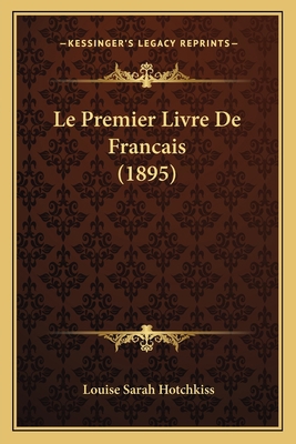 Le Premier Livre De Francais (1895) [French] 1166710424 Book Cover