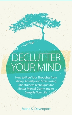 Declutter Your Mind: How to Free Your Thoughts ... 1989732151 Book Cover