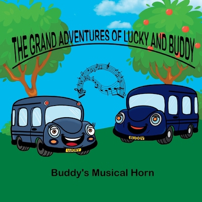 Grand adventures of Lucky and Buddy: Buddy's Mu... 1739507606 Book Cover