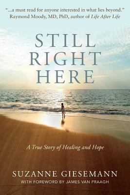 Still Right Here: A True Story of Healing and Hope 0983853940 Book Cover