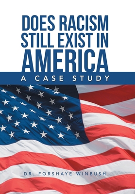 Does Racism Still Exist in America: A Case Study 1796062146 Book Cover