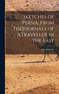 Sketches of Persia, From TheJournals of ATravel... 1018970177 Book Cover