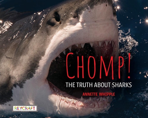 Chomp! the Truth about Sharks 1478885785 Book Cover