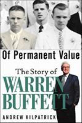 Of Permanent Value: The Story of Warren Buffett 0071357734 Book Cover