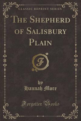 The Shepherd of Salisbury Plain (Classic Reprint) 0243276133 Book Cover