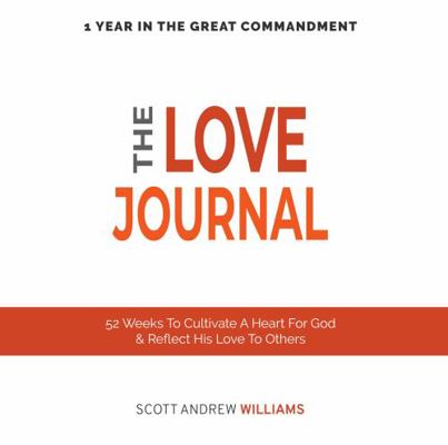 The Love Journal: 52 Weeks To Cultivate A Heart... 1736542508 Book Cover