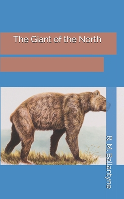 The Giant of the North 1695116615 Book Cover