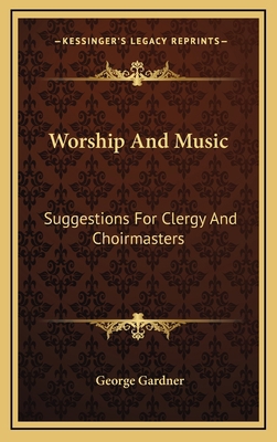 Worship And Music: Suggestions For Clergy And C... 1168903777 Book Cover