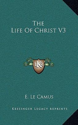 The Life of Christ V3 116335970X Book Cover