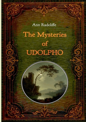 The Mysteries of Udolpho - Illustrated: With nu... 3750441685 Book Cover