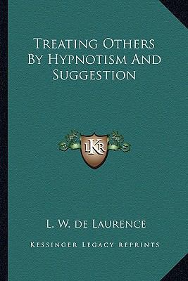 Treating Others By Hypnotism And Suggestion 1162848235 Book Cover