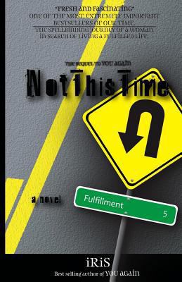 Not This Time: A Novel (An Inspirational Journey) 0615489117 Book Cover