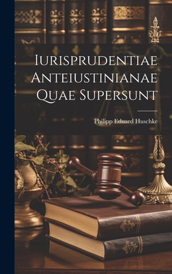 Iurisprudentiae Anteiustinianae Quae Supersunt [Latin] 1020760389 Book Cover