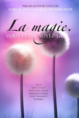 La magie. VOUS L'ÊTES. SOYEZ-LA. (French) [French] 1634935438 Book Cover