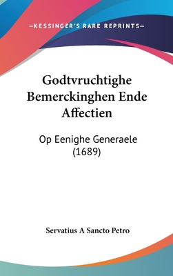 Godtvruchtighe Bemerckinghen Ende Affectien: Op... [Chinese] 1120351235 Book Cover