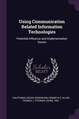 Using Communication Related Information Technol... 1378254767 Book Cover