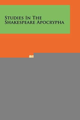 Studies in the Shakespeare Apocrypha 1258143771 Book Cover