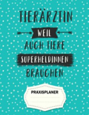 Tierärztin Praxisplaner Terminplaner: 2 Spalten pro Tag, 7-20 Uhr, 15-Minuten-Takt, Montag-Samstag, 1 Jahr, Wochenplaner für Praxis,Ausbildung,Beruf, ... für Notizen in der Physiot (German Edition)