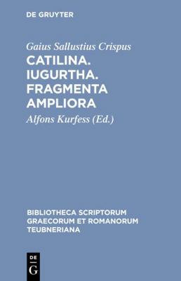 Catilina. Iugurtha. Fragmenta Ampliora [Latin] 3598717636 Book Cover