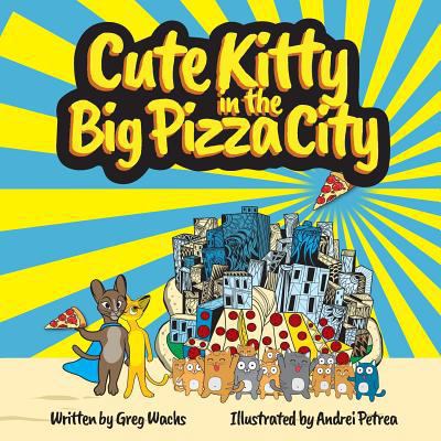 Cute Kitty in the Big Pizza City 1983463337 Book Cover