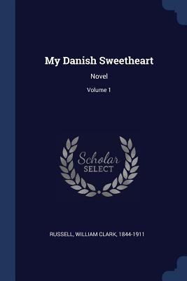 My Danish Sweetheart: Novel; Volume 1 1376912546 Book Cover