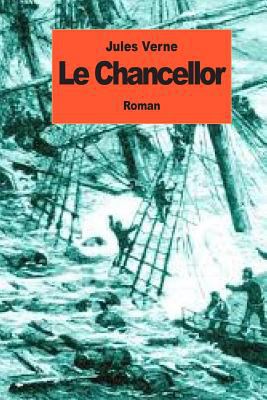 Le Chancellor [French] 1500991112 Book Cover