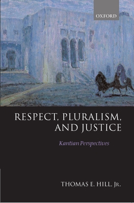 Respect, Pluralism, and Justice 'Kantian Perspe... 0198238347 Book Cover