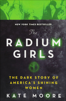 The Radium Girls: The Dark Story of America's S... 0606405194 Book Cover