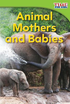 Animal Mothers and Babies (Library Bound) 1480710180 Book Cover